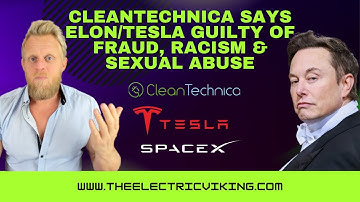 CleanTechnica zegt dat Elon/Tesla schuldig is aan fraude, racisme en seksueel misbruik