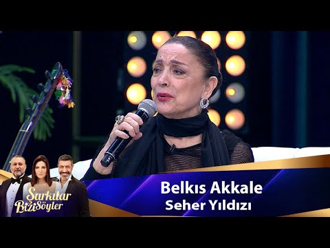 Belkıs Akkale - SEHER YILDIZI