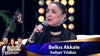 Belkıs Akkale - SEHER YILDIZI