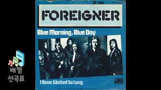 Blue Morning, Blue Day - Foreigner