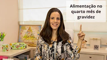 O que comer no 4 mês de gravidez?