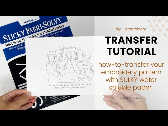 How-to transfer an embroidery pattern using SULKY Water Soluble Paper - DIY  Embroidery Tutorial 