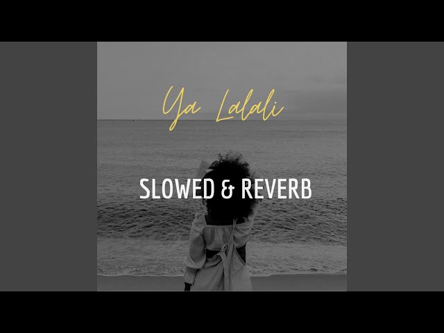 Ya Lalali (Slowed u0026 Reverb) class=