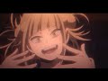 H I G H - Himiko Toga Edit