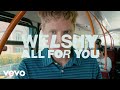 Welshy All For You Official Video mp3