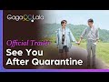 See You After Quarantine? | Official Trailer | A Japan-Taiwanese BL about finding love in COVID time