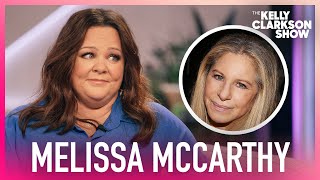 Melissa McCarthy Thought She Was Being Punked When Asked To Duet With Barbra Streisand