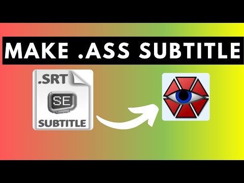 How to Make .ASS Subtitle File (Advanced SubStation Alpha Subtitle File)