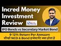 Incred money investment review  best bond investment app  ncd investment