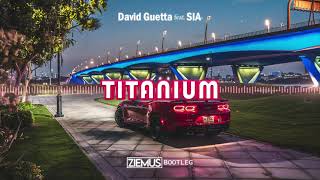 David Guetta - Titanium ft. Sia (ZIEMUŚ BOOTLEG 2021)