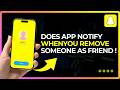 Does Snapchat Notify When You Remove Someone as Friend !