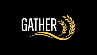 Gather - Series Trailer
