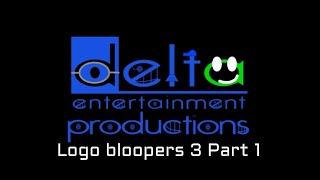 Delta entertainment logo bloopers 3 part 1