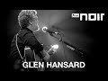 Glen Hansard - Her Mercy (live bei TV Noir)