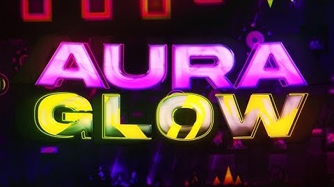 Aura Glow Full Level Preview (EXTREME DEMON)