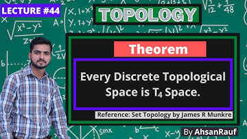 Lecture 44 | Every Discrete topological space is T4 space. | Topology by James R munkre