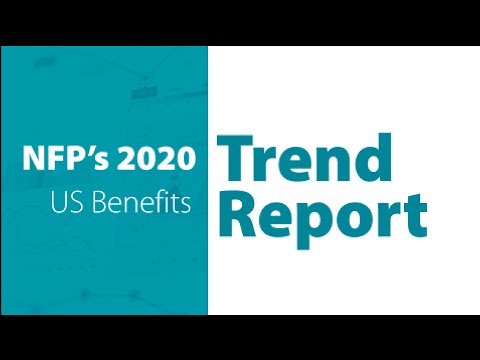 NFP's 2020 US Benefits Trend Report Highlights