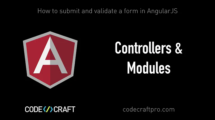Controllers and Modules - S01 EP02 - How to submit and validate a form in Angular JS