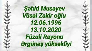 Şəhid Musayev Vüsal Zakir Oğlu 12.06.1996 - 13.10.2020 Abşeron Mks-In Elektron Şöbəsi