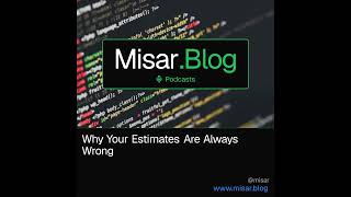 Why Your Estimates Are Always Wrong