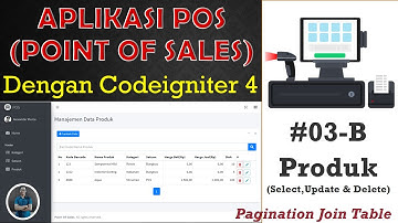Membangun Aplikasi POS (Point Of Sales) Dengan Codeigniter 4 | 03-B [Produk (Select,Update,Delete)]