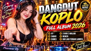DANGDUT KOPLO FULL ALBUM 🔥 AY – SABAR – DUMES – 3 HARI 3 MALAM – NEMEN | NONSTOP TERBAIK