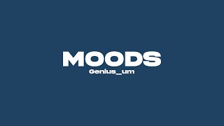 MOODS - Genius_um Prod.