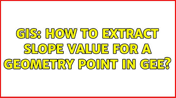 GIS: How to extract slope value for a geometry point in GEE?