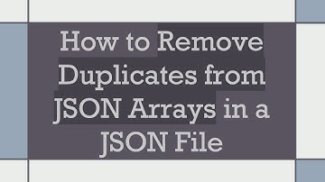 How to Remove Duplicates from JSON Arrays in a JSON File