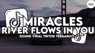 DJ MIRACLES X RIVER FLOWS IN YOU SLOW BEAT VIRAL TIKTOK TERBARU