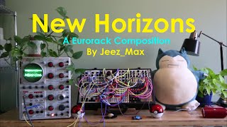 New Horizons ~ Eurorack Composition // Nerdseq, ER-301, Plaits, Qu-Bit Chord V2