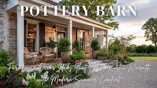 Pottery Barn Farmhouse Decor Ideas That Blend Rustic Warmth with Modern Summer Comfort