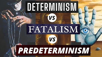 Determinism vs Fatalism vs Predeterminism - Understanding the Determinism vs Free Will Discussion