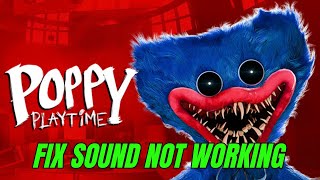 Fix Poppy Playtime Audio/Sound Not Working | Solve Distorted or Crackling Audio Problem