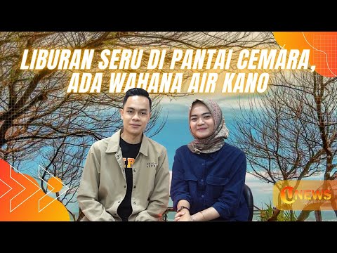 LIBURAN SERU DI PANTAI CEMARA, ADA WAHANA AIR KANO | U-NEWS WEEKEND