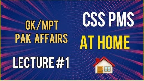 Pakistan Affairs # 1 for CSS/PMS/GK/MPT/NAB/FIA/ISIS/PPSC/FPSC One paper preparation