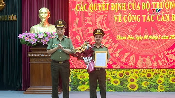 Công an tỉnh Thanh Hóa công bố các Quyết định về công tác cán bộ