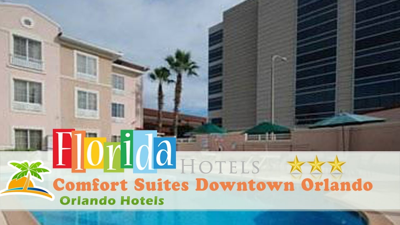 Comfort Suites Downtown Orlando Orlando Hotels Florida Youtube
