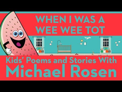When I Was A Wee Wee Tot | SONG | Sonsense Nongs | Kid's Poems and Stories With Michael Rosen Instructional Video When I Was A Wee Wee Tot | SONG | Sonsense Nongs | Kid's Poems and Stories With Michael Rosen Instructional Video