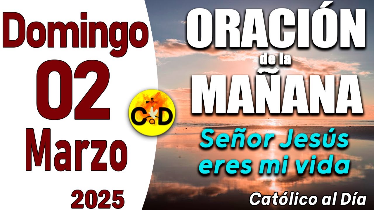 Oración de la Mañana de hoy Domingo 02 de Marzo de 2025, Salmo 27,7 ...