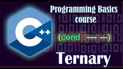 شرح ternary operatorالمعامل الشرطي الثلاثي (2023)(c++)