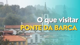 Ponte da Barca, o que visitar.