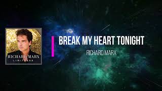 Richard Marx - Break My Heart Tonight (Lyrics)
