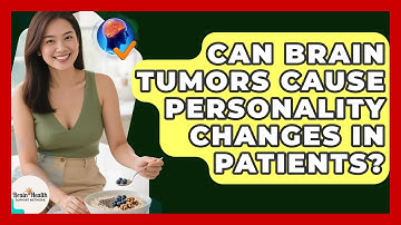 Can Brain Tumors Cause Personality Changes in Patients? | Brain Health Support Network News