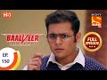 Baalveer Returns - Ep 150  - Full Episode - 20th July 2020