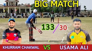 KHURRAM CHAKWAL|VS|USAMA ALI|NEED 133 RUNS JUST 30 BALLS|BEST BATTING BY USAMA ALI|BEST SIXES BY KC