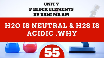 H2O is neutral & H2S is acidic .Why| Part 55|P block|chemistry|Unit 7I class 12 |tricks |
