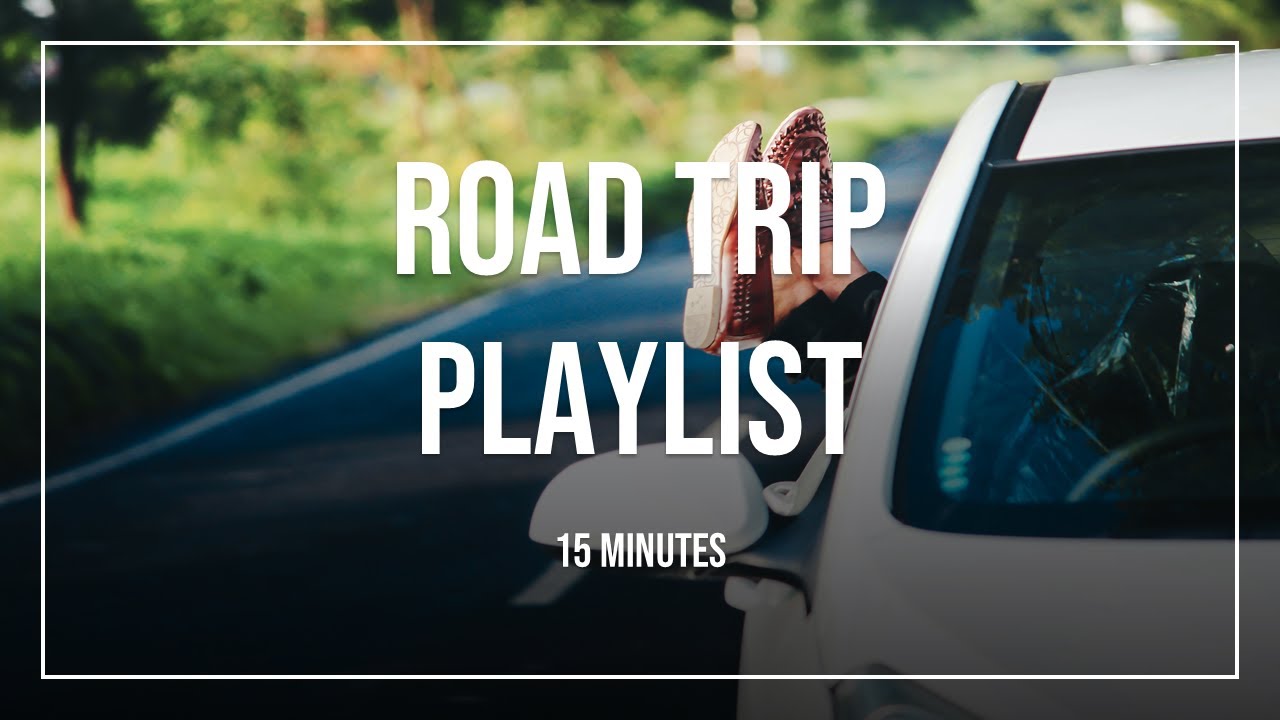 road trip playlist youtube