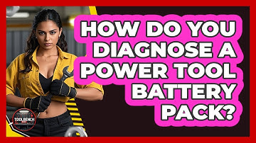 How Do You Diagnose A Power Tool Battery Pack? - ToolBench Pros