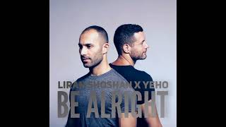 Liran Shoshan X Yeho - Be Alright (Radio Edit)